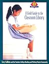 A Field Guide to the Classroom Library B: Grades K-1