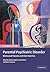 Parental Psychiatric Disorder: Distressed Parents and their Families