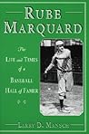 Rube Marquard: The Life and Times of a Baseball Hall of Famer Rube Marquard: The Life and Times of a Baseball Hall of Famer