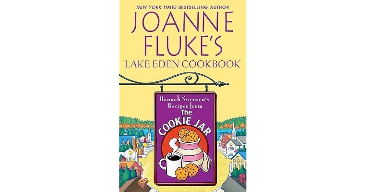 Joanne Fluke's Lake Eden Cookbook Hannah Swensen's Recipes from the
