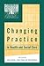 Changing Practice in Health and Social Care (Published in association with The Open University)