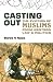 Casting Out: The Eviction o...