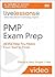 PMP Exam Prep: All the Help You Need, From Start to Finish (Video Training for the PMP Certification Exam) (Video Mentor)