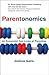 Parentonomics: An Economist Dad Looks at Parenting