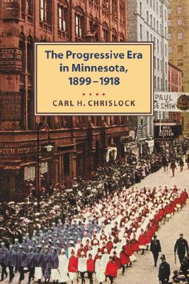 Progressive Era in Minnesota, 1899-1918 (Paperback)