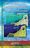 Polarimetric Radar Imaging: From Basics to Applications (Optical Science and Engineering, 143)