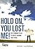 Hold On, You Lost Me: Use L...
