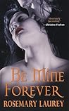 Be Mine Forever by Rosemary Laurey