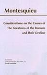 Considerations on the Causes of the Greatness of the Romans a... by Montesquieu