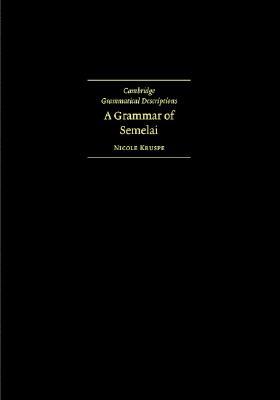 A Grammar of Semelai (Cambridge Grammatical Descriptions)