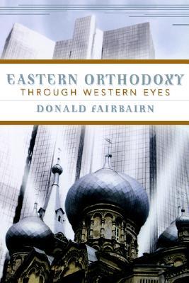 Eastern Orthodoxy through Western Eyes (Paperback)
