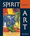 Spirit and Art: Pictures of the Transformation of Consciousness Spirit and Art: Pictures of the Transformation of Consciousness