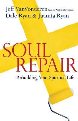 Soul Repair: Rebuilding Your Spiritual Life (Hardcover)