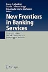 New Frontiers in Banking Services: Emerging Needs and Tailored Products for Untapped Markets New Frontiers in Banking Services: Emerging Needs and Tailored Products for Untapped Markets