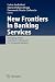 New Frontiers in Banking Services: Emerging Needs and Tailored Products for Untapped Markets