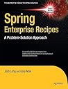 Spring Enterprise Recipes: A Problem-Solution Approach