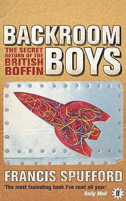 Backroom Boys: The Secret Return of the British Boffin (Paperback)