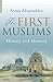 The First Muslims: History ...