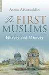 The First Muslims by Asma Afsaruddin