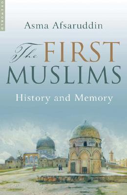 The First Muslims: History and Memory (Paperback)