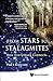From Stars To Stalagmites by Paul S. Braterman