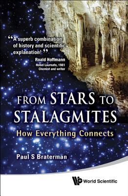 From Stars To Stalagmites: How Everything Connects (Paperback)