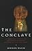 The Conclave : A Secret (And Sometimes Bloody) History of Papal Elections