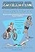 Triathlon for Girls Like Us: So the Everyday Woman Can Give It a Tri