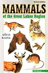 Mammals of the Great Lakes Region by Allen Kurta Mammals of the Great Lakes Region by Allen Kurta