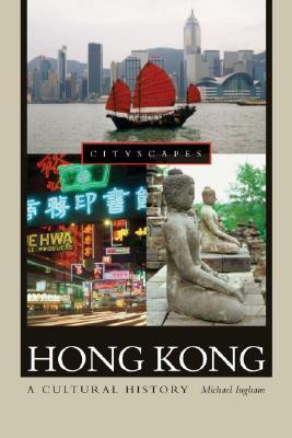 Hong Kong: A Cultural History (Cityscapes)
