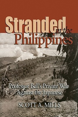 Stranded in the Philippines: Professor Bell's Private War Against the Japanese (Hardcover)