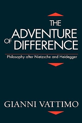 The Adventure of Difference: Philosophy After Nietzsche and Heidegger (Hardcover)