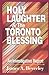 Holy Laughter and the Toronto Blessing: An Investigative Report