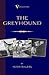 The Greyhound: Its History, Points, Breeding, Rearing, Training and Running (Vintage Dog Books Breed Classic)