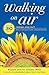 Walking on Air: Your 30-Day Inside and Out Rejuvenation Makeover