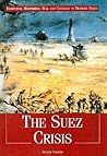 The Suez Crisis (Essential Histories: War and Conflict in Modern Times)