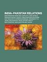 India-Pakistan Relations: Indo-Pakistani Wars and Conflicts, India Versus Pakistan Cricket Rivalry, Indo-Pakistani Relations India-Pakistan Relations: Indo-Pakistani Wars and Conflicts, India Versus Pakistan Cricket Rivalry, Indo-Pakistani Relations