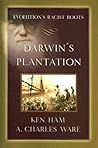 Darwin's Plantation: Evolution's Racist Roots
