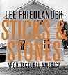 Sticks and Stones: Architectural America Sticks and Stones: Architectural America