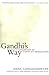 Gandhi's Way: A Handbook of...