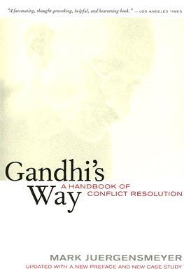 Gandhi's Way: A Handbook of Conflict Resolution (Paperback)