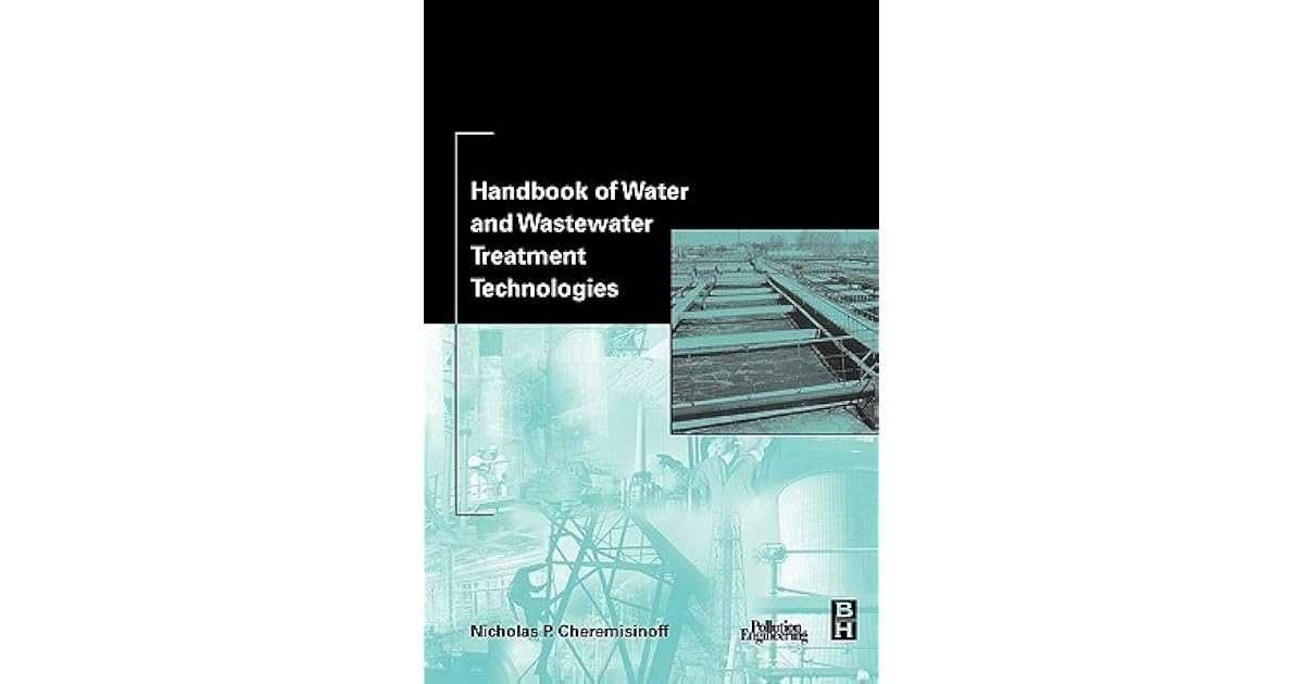 Handbook of Water and Wastewater Treatment Technologies by Nicholas P