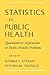 Statistics in Public Health: Quantitative Approaches to Public Health Problems