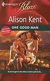 One Good Man by Alison Kent