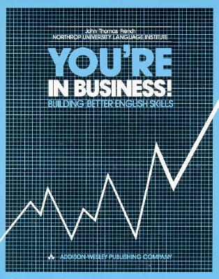 You're in Business: Building Business English Skills (Paperback)
