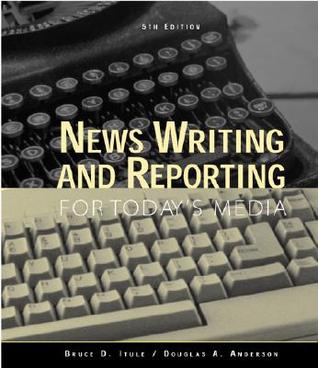 News Writing and Reporting for Today's Media, Fifth Edition (Paperback)