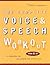 The Complete Voice & Speech Workout: 75 Exercises for Classroom and Studio Use (Applause Books)