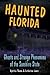 Haunted Florida: Ghosts and Strange Phenomena of the Sunshine State