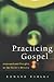 Practicing Gospel by Edward Farley