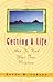 Getting a Life: How to Find Your True Vocation